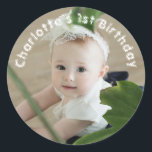 Baby Girls First Birthday Name And Photo Classic Round Sticker<br><div class="desc">A cute personalized birthday sticker,  featuring bold,  fun text. Great for childrens party bags or invitation envelopes. Change the text and photo by clicking on the personalize button.</div>