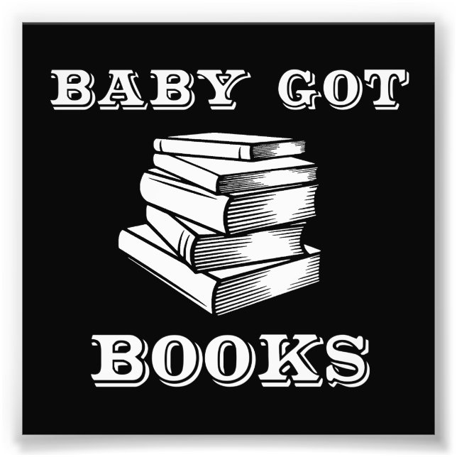Baby Got Books Photo Print (Front)