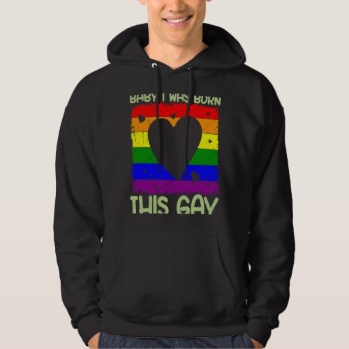 Baby I Was Born This Gay Pride Month  Gay LGBTQ  2 Hoodie