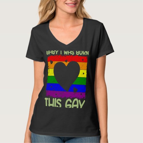 Baby I Was Born This Gay Pride Month  Gay LGBTQ  2 T_Shirt