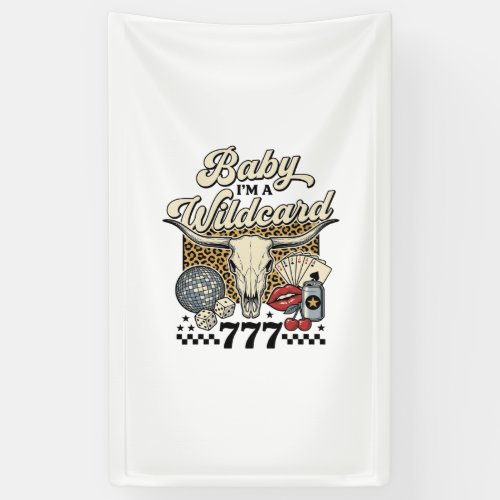Baby Im a Wildcard Vintage Western Casino Shirt Banner