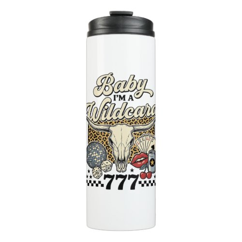 Baby Im a Wildcard Vintage Western Casino Shirt Thermal Tumbler