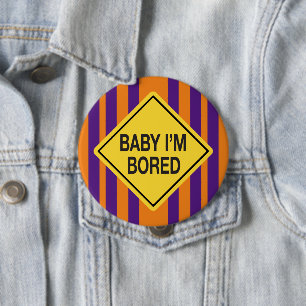 Baby I'm Bored Orange Purple Stripes Button