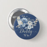 Baby In Bloom Elegant Blue Flowers Daddy-to-be Button