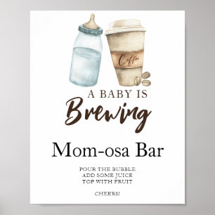 Baby is brewing coffee baby shower Momosa bar  Poster