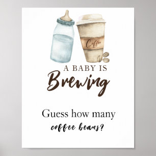Baby is brewing coffee How many coffee beans Poster