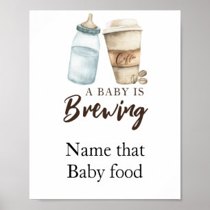 Baby is brewing coffee Name that baby food Poster