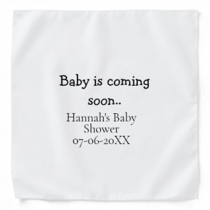 Baby is coming soon baby shower name date typewrit bandana