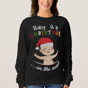 Baby It s Christmas On The Inside Cute Christmas B Sweatshirt