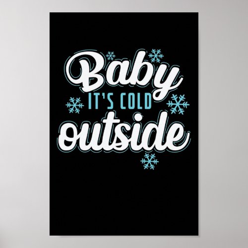 Baby Its Cold Outside im tiefsten Winter Poster