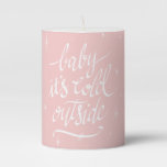 Baby It’s Cold Outside in Rose Quartz Pillar Candle