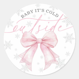 Baby It’s Cold Outside Pink Bow Winter Baby Classic Round Sticker