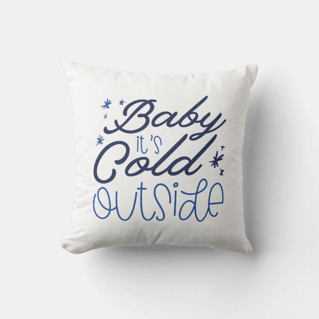 Baby It’s Cold Outside Throw Pillow (Front)
