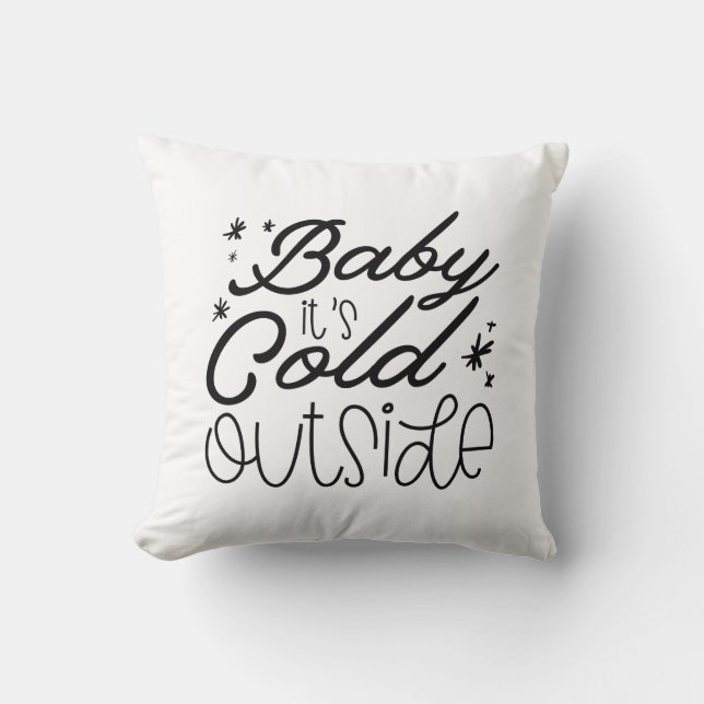 Baby It’s Cold Outside Throw Pillow (Front)