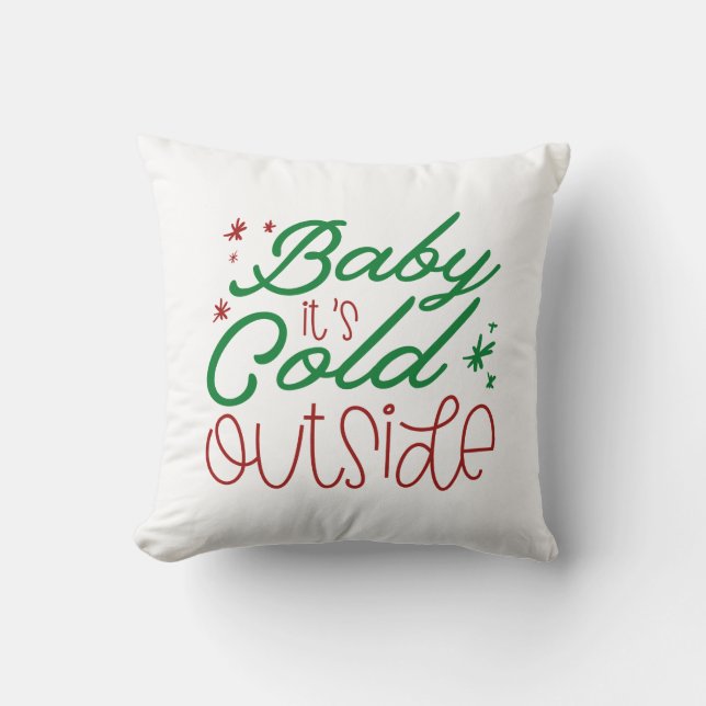 Baby It’s Cold Outside Throw Pillow (Front)