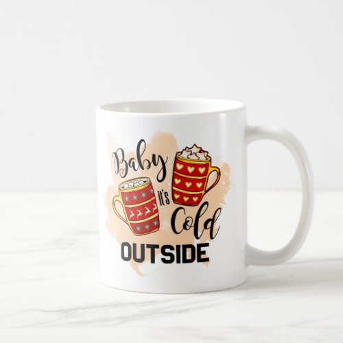Baby Itâs Cold Outside Watercolor Christmas Coffee Mug