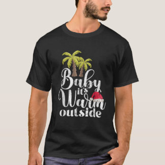 Baby It s Warm Outside Funny Christmas In July Gra T-Shirt