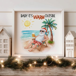 Baby It’s Warm Outside Tropical Christmas Santa Poster