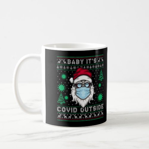Baby ItS C O_V I D Outside Santa Ugly Christmas S Coffee Mug