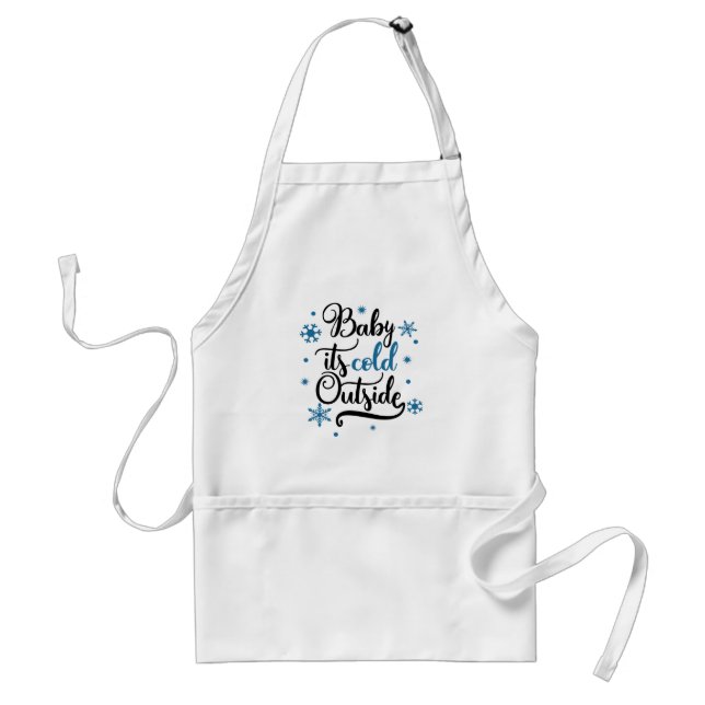 baby its cold outside adult apron (Front)
