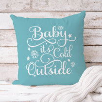Baby Its Cold Outside Aqua Blue Script Holiday Throw Pillow
