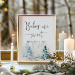 Baby it's cold outside Babies are sweet Poster<br><div class="desc">"Baby it's cold outside" baby shower Babies are sweet Poster. Winter baby shower decoration.
Matching items available.</div>