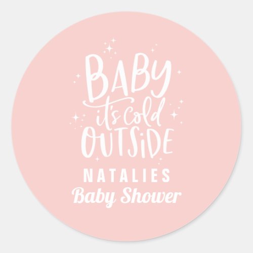 Baby its cold outside baby shower party classic round sticker