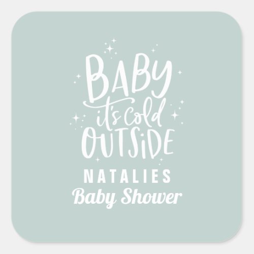 Baby its cold outside baby shower party square sticker