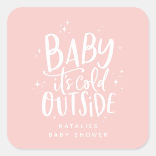 Baby its cold outside baby shower square sticker