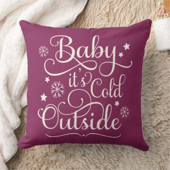 Baby Its Cold Outside Berry Red Script Holiday Throw Pillow by plushpillows at Zazzle
