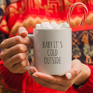 Baby It's Cold Outside Black and White Minimalist Coffee Mug