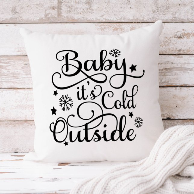Baby Its Cold Outside Black and White Throw Pillow (Creator Uploaded)