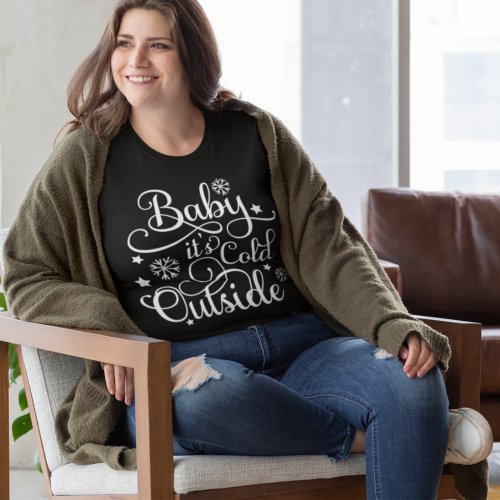 Baby Its Cold Outside Black and White Womens Plus Size T_Shirt