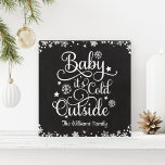 Baby Its Cold Outside Black Script Custom Holiday Wooden Box Sign<br><div class="desc">This festive wooden box sign decor for the holidays features "Baby it's Cold Outside" in white script font with snowflake and star accents and custom text that can be personalized for your family. Black and white colors.</div>