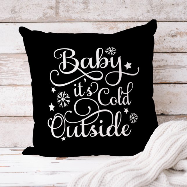 Baby Its Cold Outside Black Script Holiday Throw Pillow (Creator Uploaded)