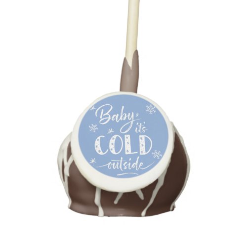 Baby Its Cold Outside Blue Cake Pops