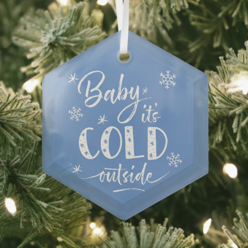 Baby Its Cold Outside Blue Glass Ornament