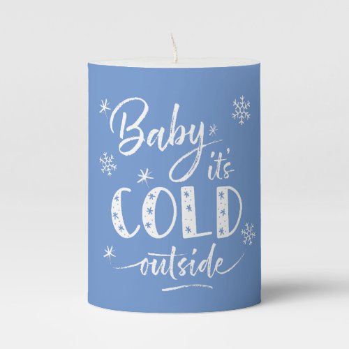 Baby Its Cold Outside Blue Pillar Candle