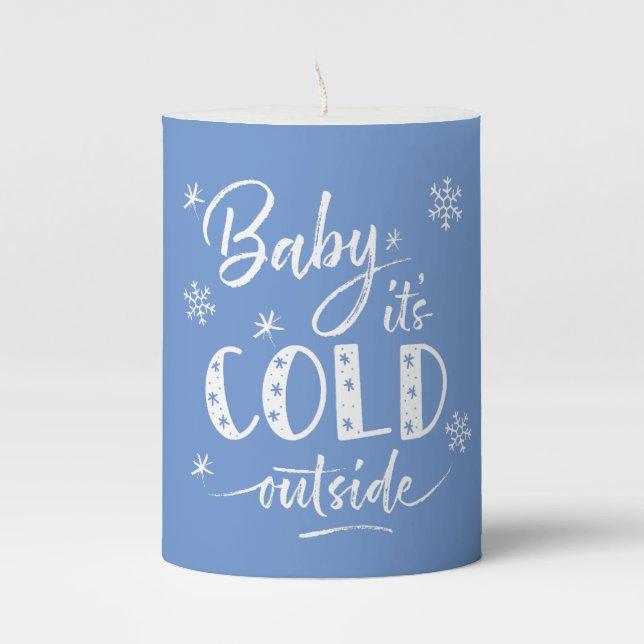 Baby It's Cold Outside Blue Pillar Candle (Front)