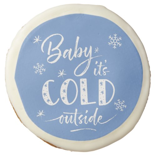 Baby Its Cold Outside Blue Sugar Cookie