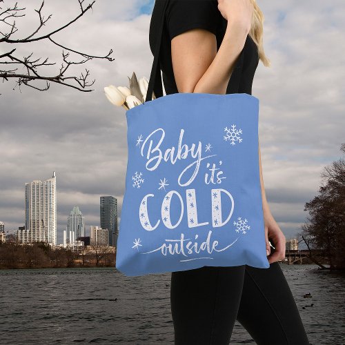 Baby Its Cold Outside Blue Tote Bag