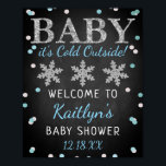 Baby It's Cold Outside Boys Winter Baby Shower Poster<br><div class="desc">Celebrate in style with this trendy baby shower welcome sign. The design is easy to personalize with your own wording and your family and friends will be thrilled when they see this fabulous party sign. Matching party items can be found in the collection.</div>