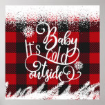 Baby it's Cold Outside Buffalo Plaid  Poster<br><div class="desc">Great gift idea! When you shop at Homeplus you support small 
business! And yes I do a happy dance when I receive your order 
;) Thank you!</div>