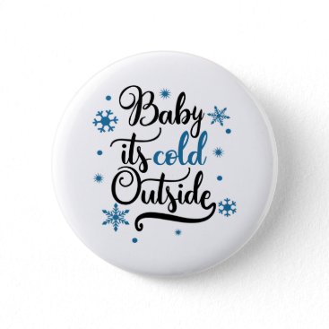 baby its cold outside button