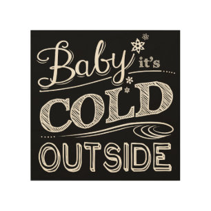 Baby It's Cold Outside Chalkboard Winter Snowfall Wood Wall Art
