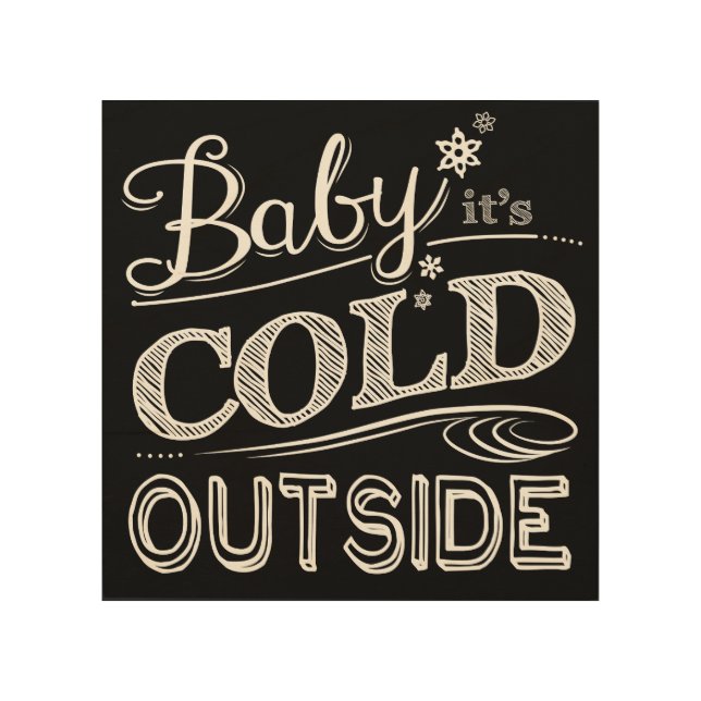 Baby It's Cold Outside Chalkboard Winter Snowfall Wood Wall Art (Front)