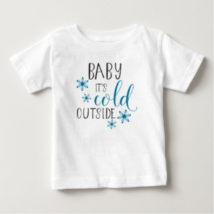 Baby It's Cold Outside Christmas Baby T-Shirt