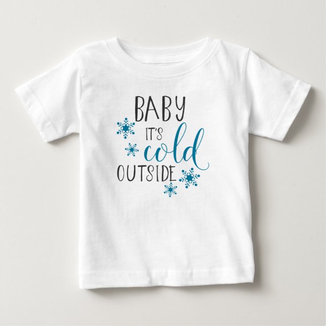 Baby It's Cold Outside Christmas Baby T-Shirt (Front)