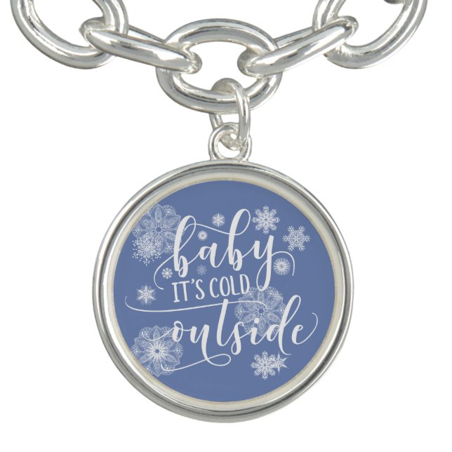 Baby it's Cold Outside Christmas Charm Bracelet (Design)