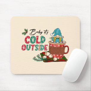 Baby It's Cold Outside   Christmas Gnome Mouse Pad